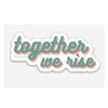 Sticker: Together We Rise
